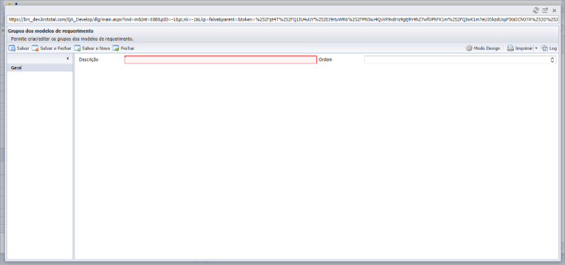Janela *Grupos dos modelos de requerimento* (subtítulo "Permite criar/editar os grupos dos modelos de requerimento.") aberta em branco para o cadastro de um novo grupo. Menu lateral interno com o item *Geral*. Aba Geral exibe dois campos: Descrição (com indicador de obrigatoriedade em destaque vermelho) e Ordem. Barra superior com botões *Salvar*, *Salvar e Fechar*, *Salvar e Novo*, *Fechar*, *Modo Design*, *Imprimir* e *Log*.