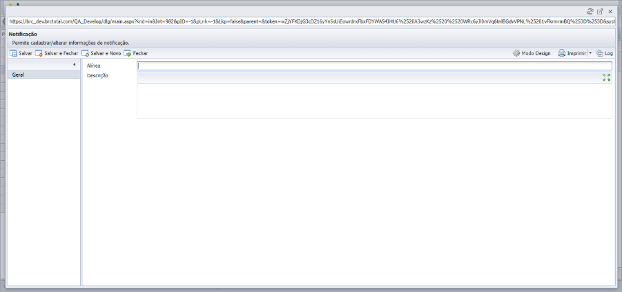 Janela *Notificação* (subtítulo "Permite cadastrar/alterar informações de notificação.") aberta em branco para o cadastro de uma nova intimação. Menu lateral interno com o item *Geral*. Aba Geral exibe dois campos: Alínea e Descrição (textarea em branco). Barra superior com botões *Salvar*, *Salvar e Fechar*, *Salvar e Novo*, *Fechar*, *Modo Design*, *Imprimir* e *Log*. Os campos correspondem ao passo do procedimento que orienta o usuário a escolher a intimação correspondente ao enquadramento (ex.: Intimação - Falta de Registro PF, Intimação - Falta de RT).