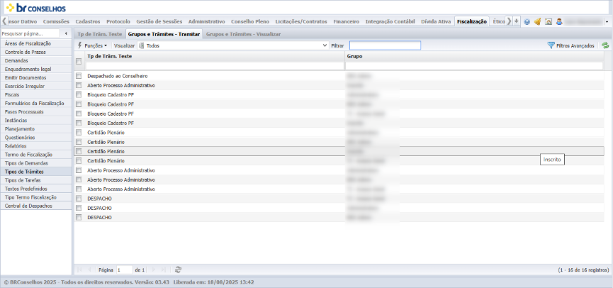 Tela do submenu *Tipos de Trâmites*, do módulo Fiscalização, com a aba interna *Grupos e Trâmites - Tramitar* selecionada (demais abas: *Tp de Trâm. Teste* e *Grupos e Trâmites - Visualizar*). A aba lista os grupos que possuem permissão para tramitar cada tipo de trâmite. Colunas: Tp de Trâm. Teste e Grupo. Dezesseis registros visíveis com os tipos: Despachado ao Conselheiro, Aberto Processo Administrativo, quatro entradas para *Bloqueio Cadastro PF*, quatro entradas para *Certidão Plenário*, três entradas adicionais para *Aberto Processo Administrativo* e três entradas para *DESPACHO*. A coluna *Grupo* exibe nomes-exemplo de grupos parcialmente borrados. Tooltip *Inscrito* visível sobre uma das linhas. Filtros superiores Funções, Visualizar (Todos) e Filtrar. Botão *Filtros Avançados* no canto superior direito. Barra inferior indica "1 - 16 de 16 registros". Menu lateral do módulo Fiscalização com o item *Tipos de Trâmites* selecionado.